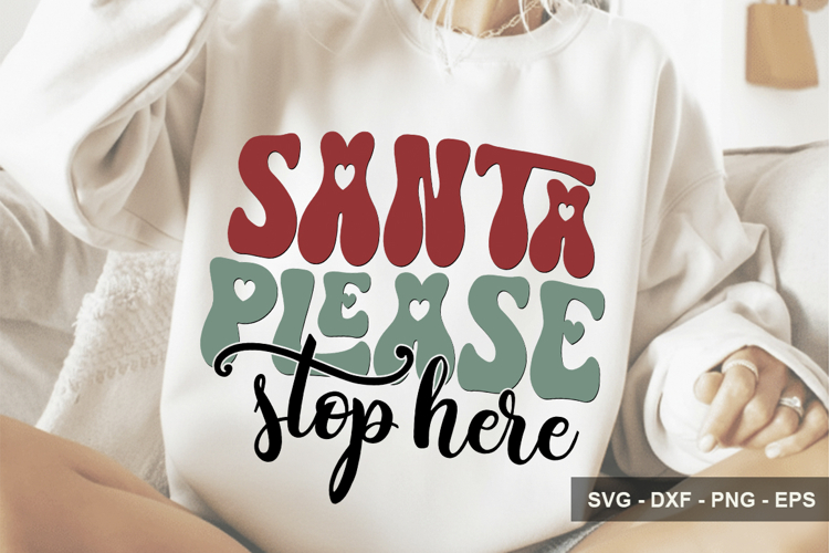 Santa Please Stop Here - Christmas Design