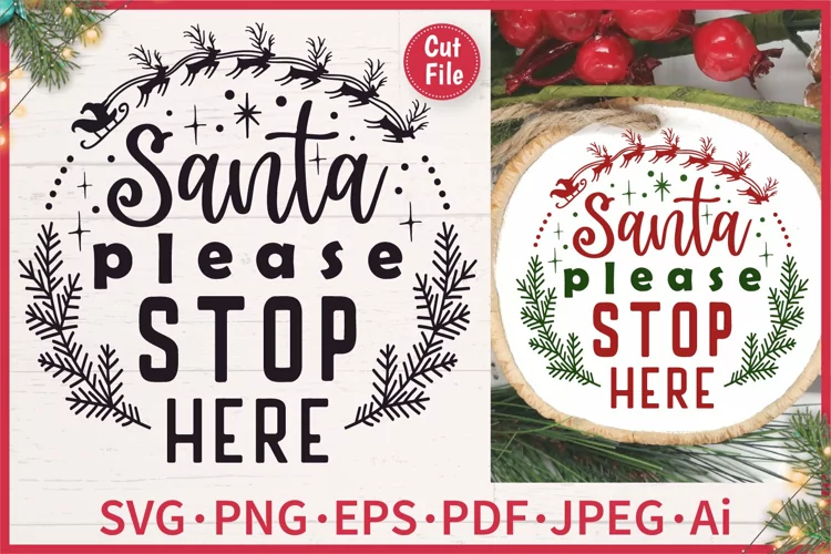 Santa Please Stop Here SVG| Christmas Round Sign Cut File