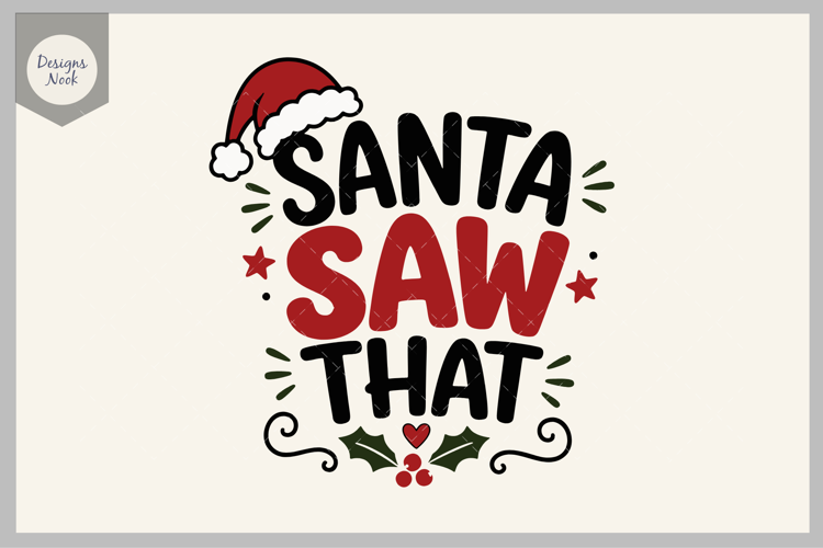 Santa Saw That SVG, Funny Christmas SVG, Christmas Quote SVG