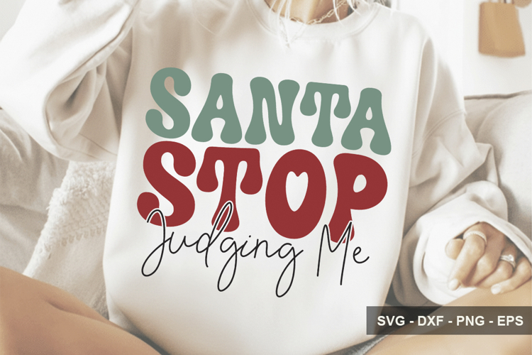 Santa Stop Judging Me - Christmas Design