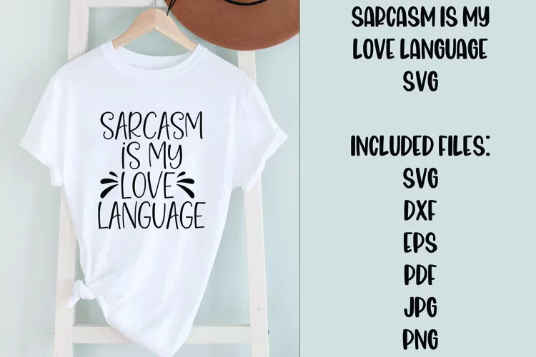Sarcasm is My Love Language Funny SVG