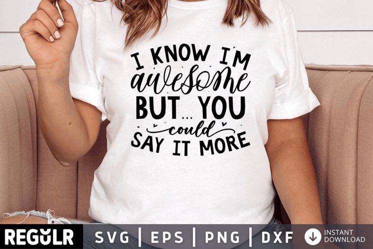 I know im awesome but you SVG, Sarcastic SVG Design