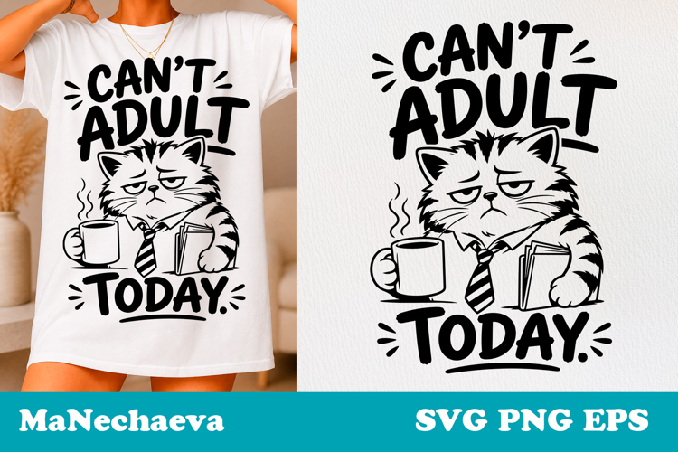 Sarcastic Cat SVG Design | Can’t Adult Today Quote