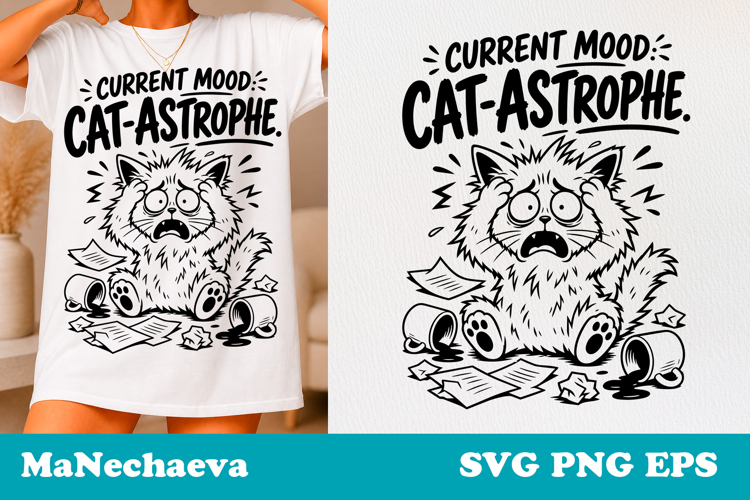 Sarcastic Cat SVG Design | Catastrophe Mood Quote