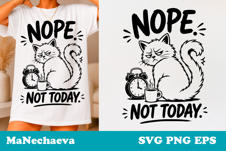 Sarcastic Cat SVG Design | Nope Not Today Quote