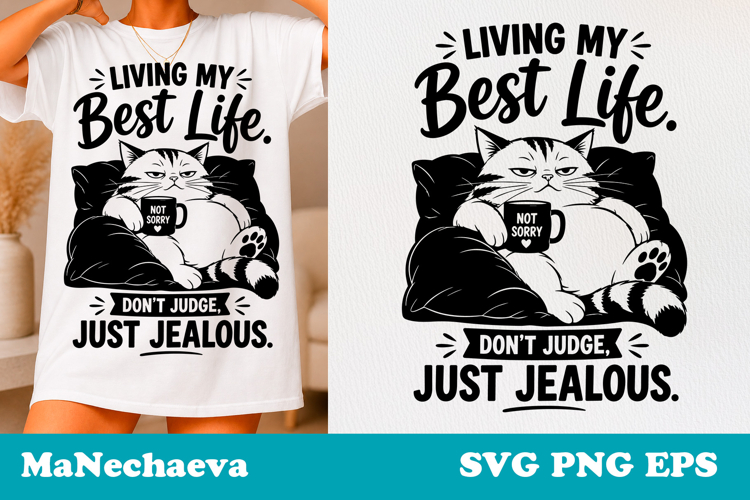 Sarcastic Cat SVG Design | Best Life Jealous Quote
