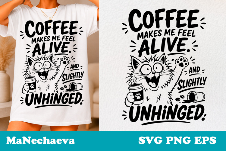 Sarcastic Cat SVG Design | Coffee Makes Alive Quote