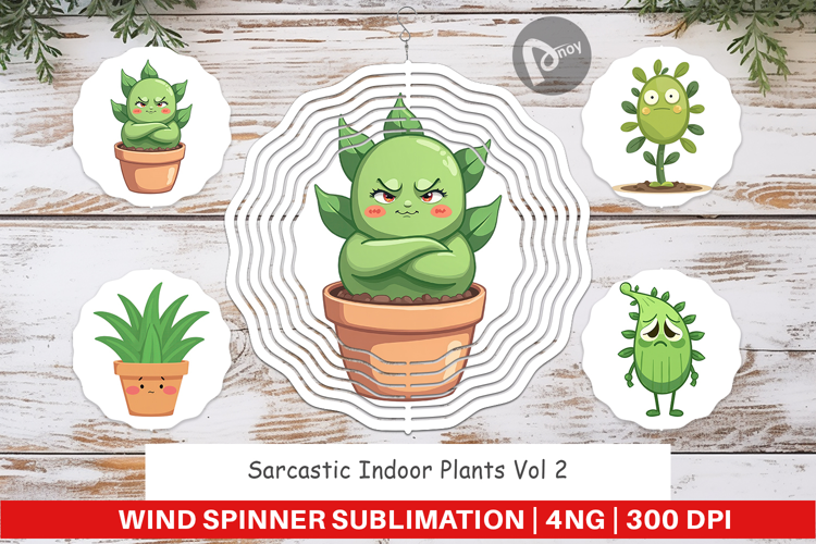 Wind Spinner Sarcastic Houseplants
