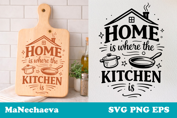 Funny Kitchen Quote SVG | Home Is Where Kitchen Sign