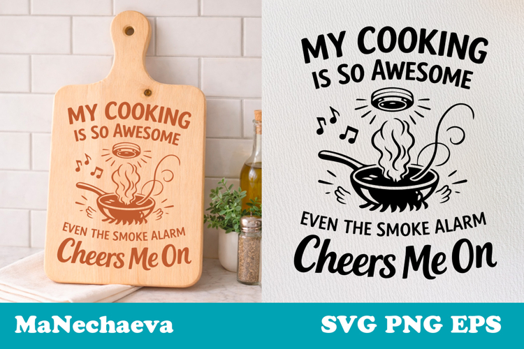 Funny Kitchen Quote SVG | Cooking Humor Smoke Alarm Sign