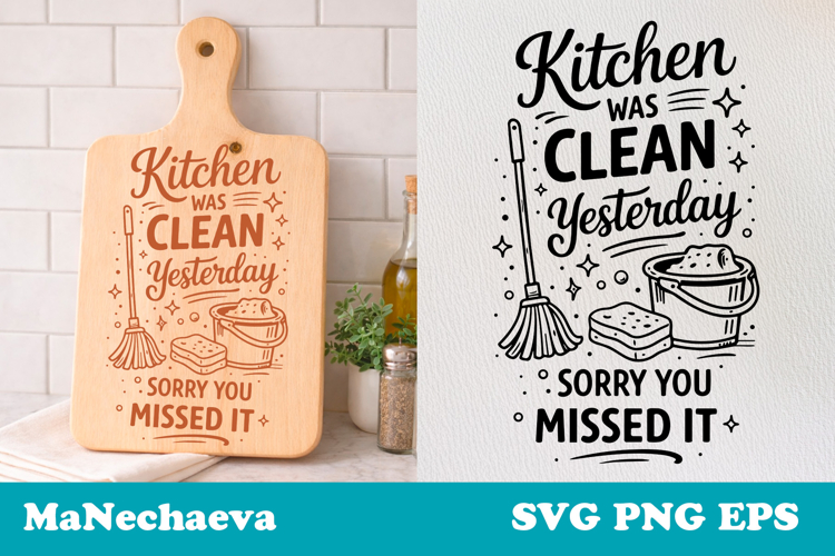 Funny Kitchen Quote SVG | Clean Yesterday Kitchen Sign