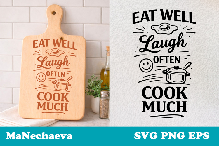 Eat Well Laugh Often SVG | Cook Much Kitchen Cutting Board