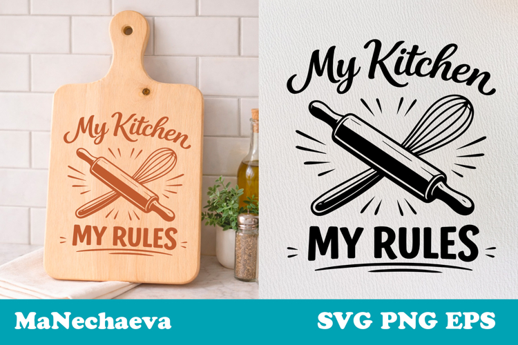 Funny Kitchen Quote SVG | My Kitchen My Rules Sign