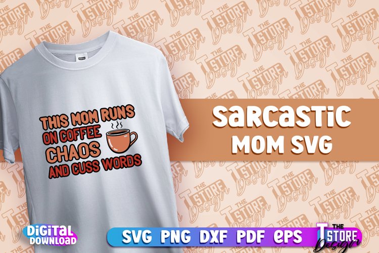 Sarcastic Mom SVG Design | Sarcastic Quotes Design | SVG