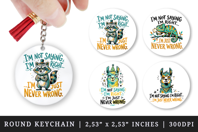 Sarcastic Quote round keychain pintable sublimation design