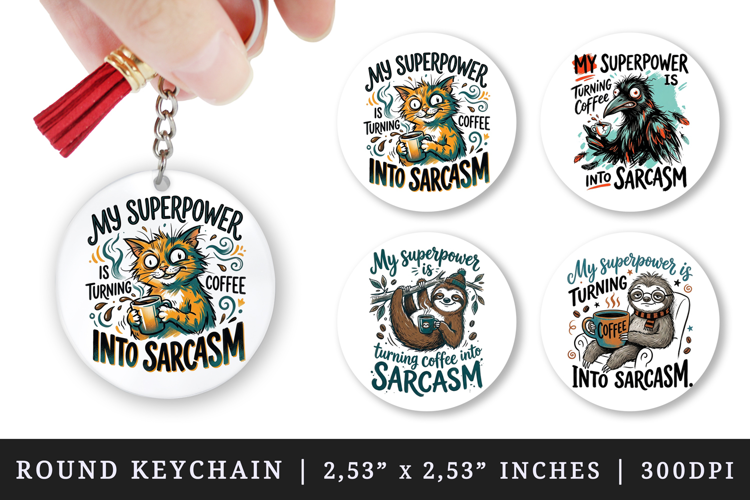 Sarcastic Quote round keychain pintable sublimation design