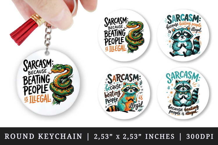 Sarcastic Quote round keychain pintable sublimation design