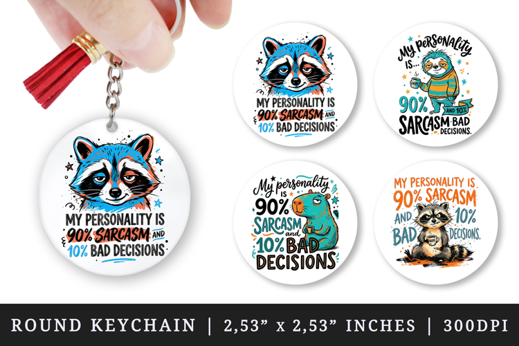 Sarcastic Quote round keychain pintable sublimation design