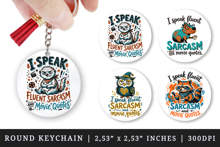 Sarcastic Quote round keychain pintable sublimation design