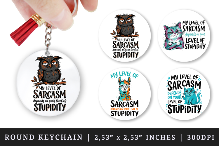 Sarcastic Quote round keychain pintable sublimation design