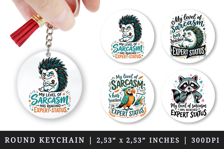 Sarcastic Quote round keychain pintable sublimation design