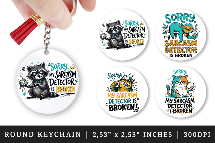 Sarcastic Quote round keychain pintable sublimation design