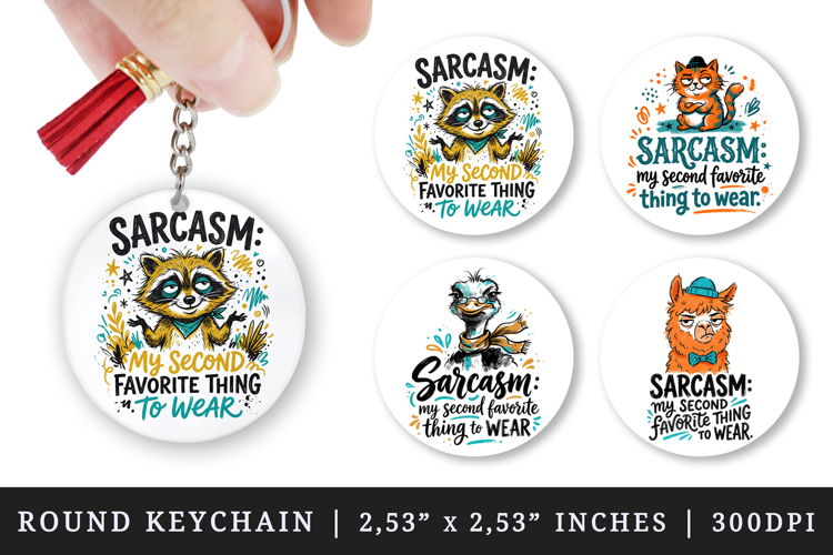 Sarcastic Quote round keychain pintable sublimation design