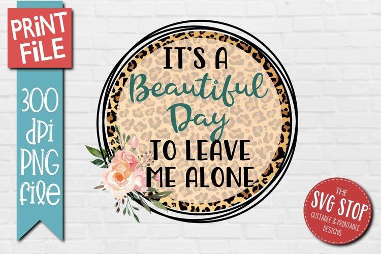 Sarcastic Quote Sublimation design on a cheetah print background circle with a pink flower