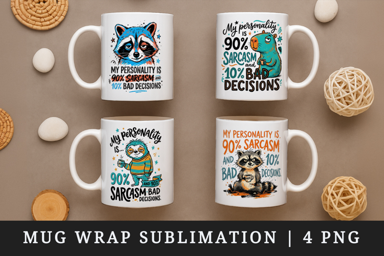Sarcastic Quote mug wrap printable sublimation design