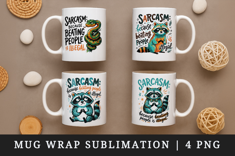 Sarcastic Quote mug wrap printable sublimation design