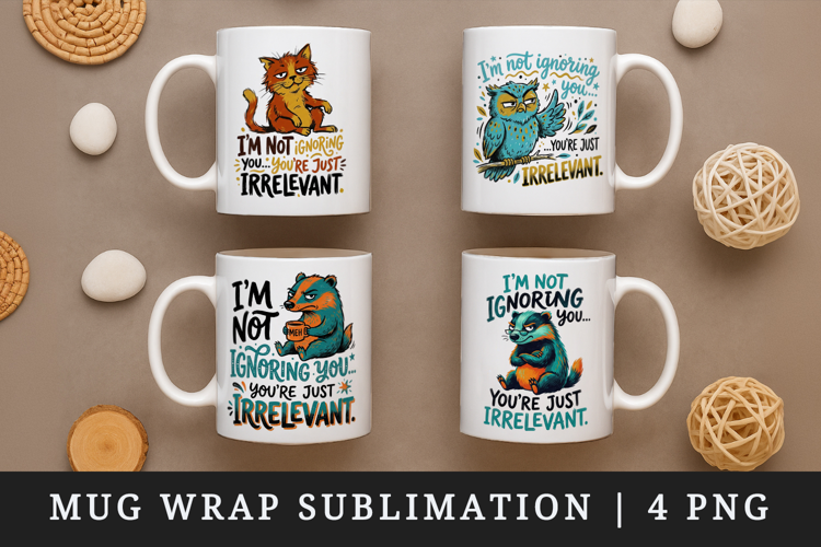 Sarcastic Quote mug wrap printable sublimation design