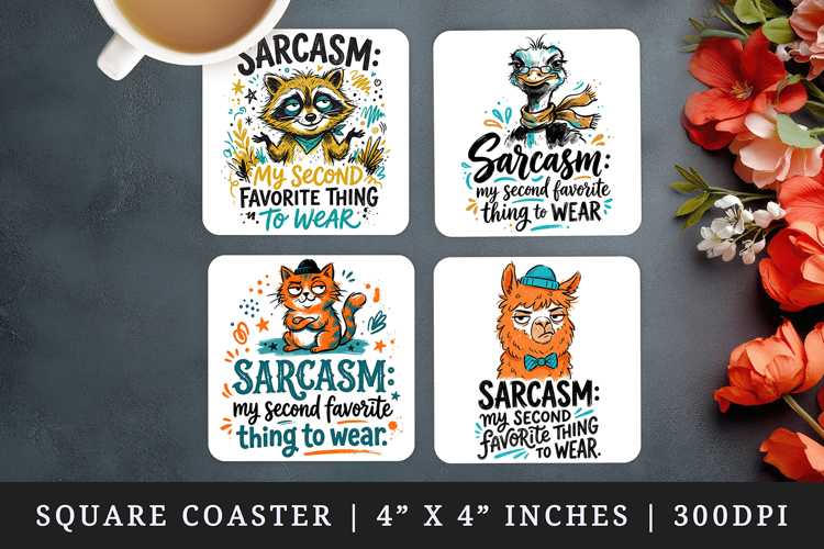 Sarcastic Quote square coaster sublimation, coasters design