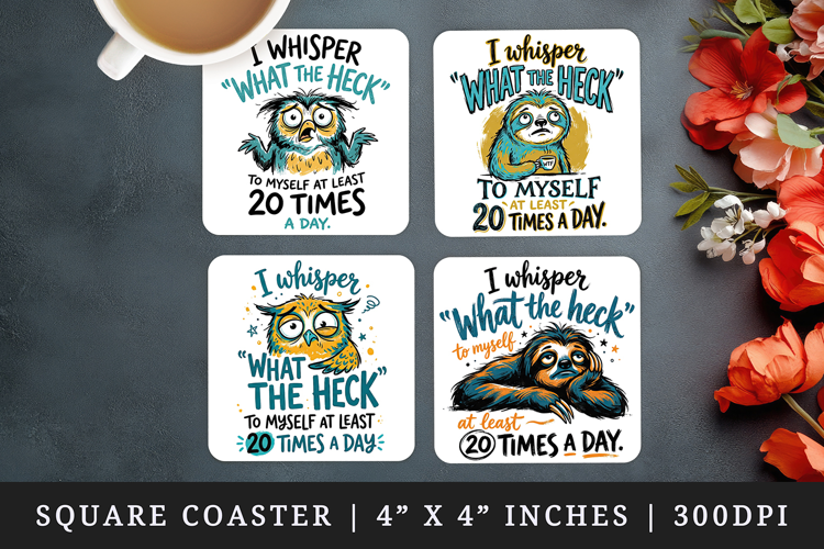Sarcastic Quote square coaster sublimation, coasters design