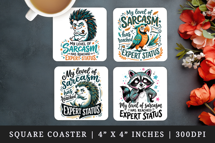 Sarcastic Quote square coaster sublimation, coasters design