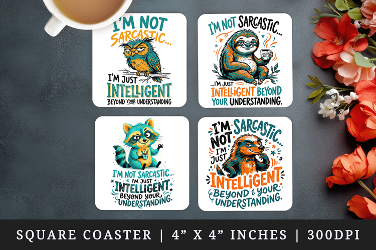 Sarcastic Quote square coaster sublimation, coasters design
