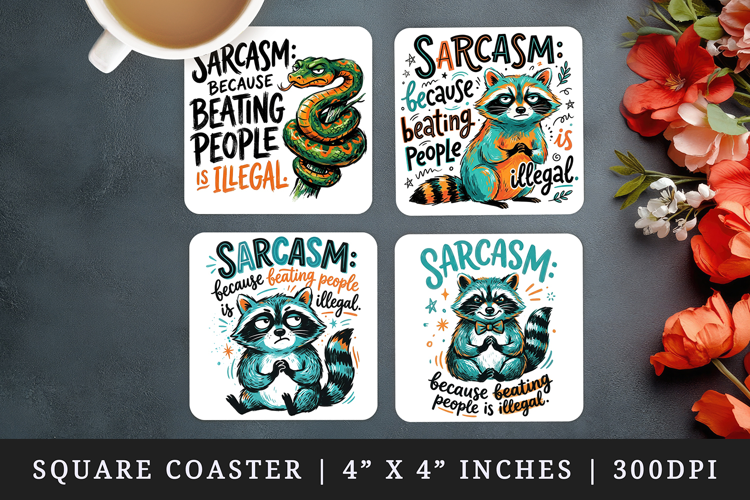 Sarcastic Quote square coaster sublimation, coasters design
