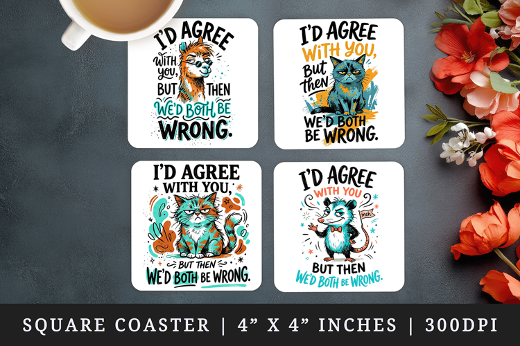 Sarcastic Quote square coaster sublimation, coasters design