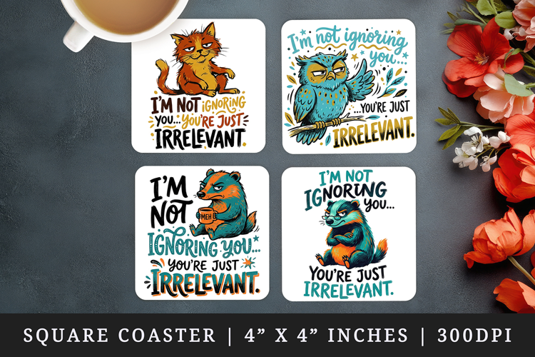 Sarcastic Quote square coaster sublimation, coasters design
