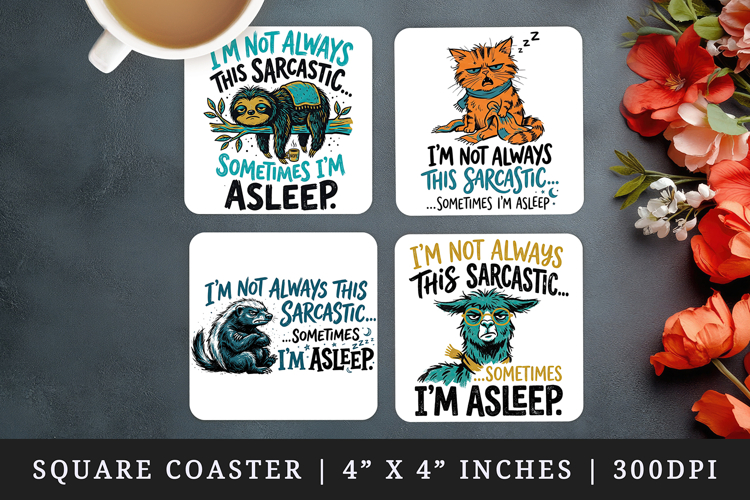 Sarcastic Quote square coaster sublimation, coasters design