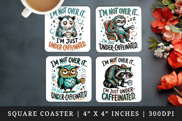 Sarcastic Quote square coaster sublimation, coasters design