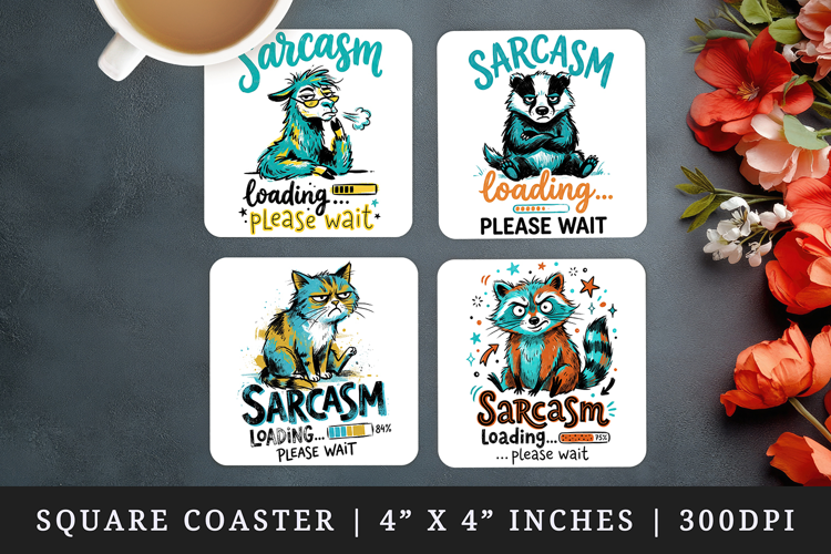 Sarcastic Quote square coaster sublimation, coasters design