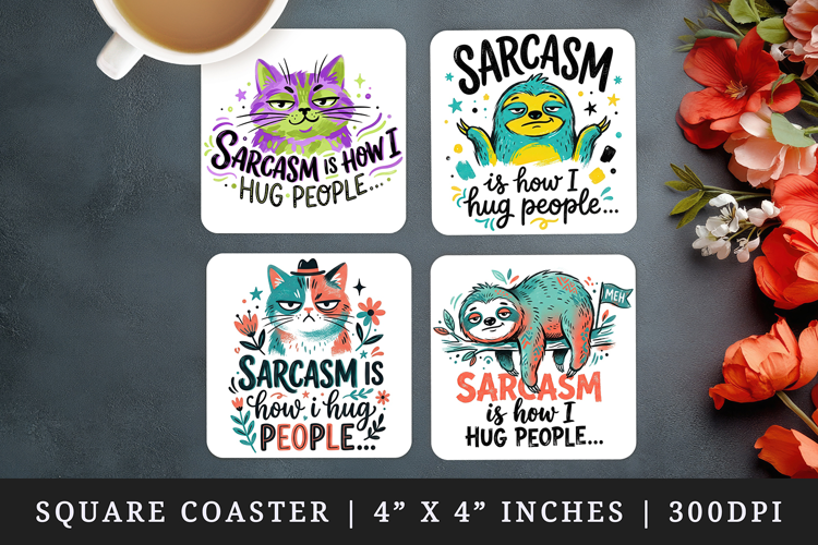 Sarcastic Quote square coaster sublimation, coasters design