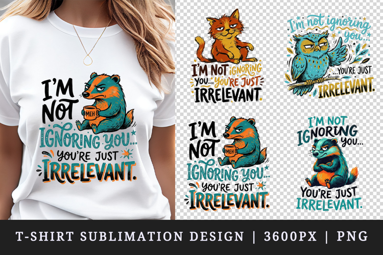 Sarcastic Quote t-shirt printable sublimation design png