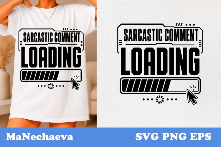 Funny Sarcastic Quote SVG | Sarcastic Comment Loading