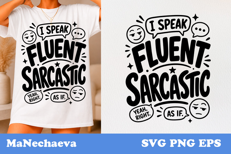 Funny Sarcastic Quote SVG | I Speak Fluent Sarcastic