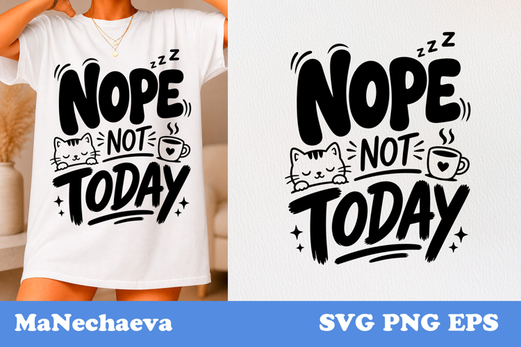 Funny Sarcastic Quote SVG | Nope Not Today