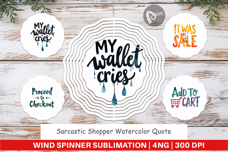 Sarcastic Shopper Quote Wind Spinner