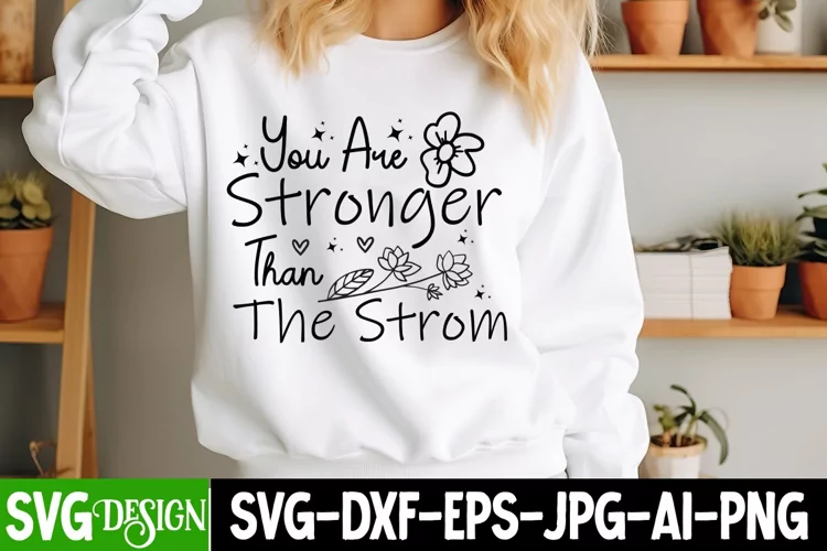You Are Stronger Than the Strom SVG,Sarcastic SVG Design