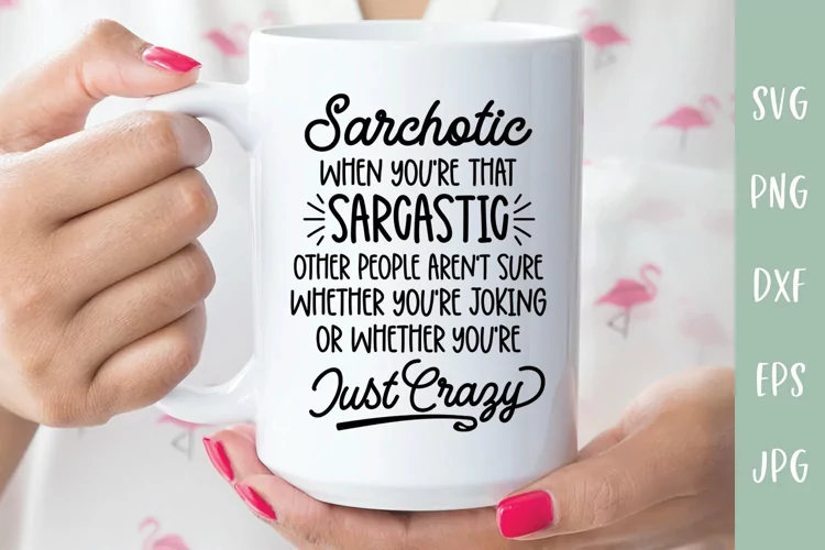 Sarchotic - That Sarcastic You're Just Crazy - Sarcastic SVG