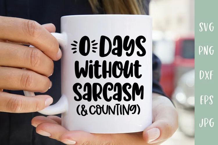 0 Days Without Sarcasm - Sarcastic SVG